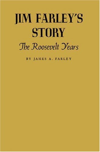 Cover for James Aloysius Farley · Jim Farley's Story: The Roosevelt Years (Hardcover Book) [New edition] (1984)