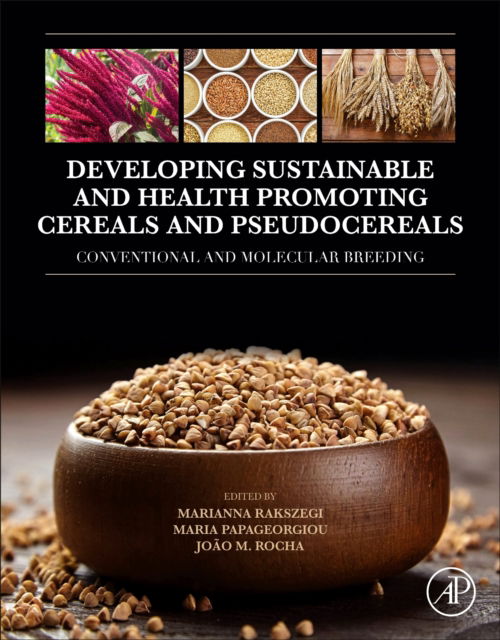 Cover for Developing Sustainable and Health-Promoting Cereals and Pseudocereals: Conventional and Molecular Breeding (Paperback Book) (2023)