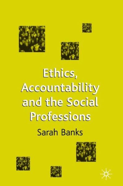 Cover for Sarah Banks · Ethics, Accountability and the Social Professions (Paperback Book) (2003)