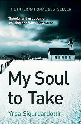 Cover for Yrsa Sigurdardottir · My Soul to Take: Thora Gudmundsdottir Book 2 - Thora Gudmundsdottir (Paperback Book) (2010)