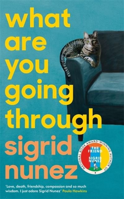Cover for Sigrid Nunez · What Are You Going Through: 'A total joy - and laugh-out-loud funny' DEBORAH MOGGACH (Hardcover bog) (2020)