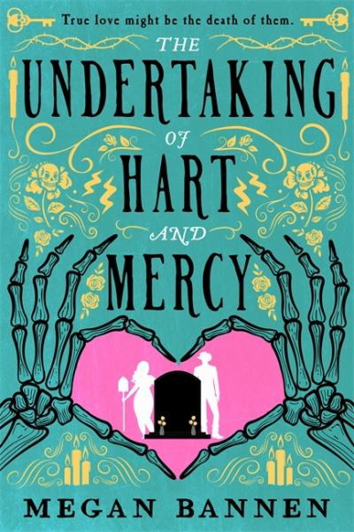 The Undertaking of Hart and Mercy: the swoonworthy fantasy romcom everyone's talking about! - Hart and Mercy Series - Megan Bannen - Książki - Little, Brown Book Group - 9780356518664 - 25 sierpnia 2022