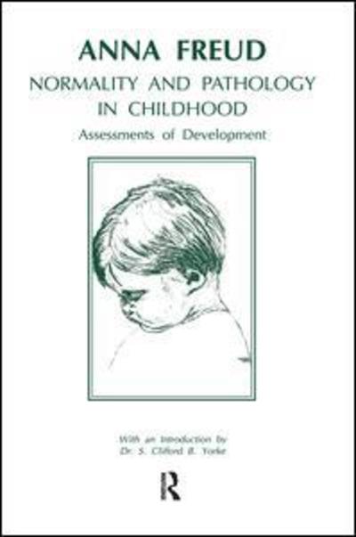 Cover for Anna Freud · Normality and Pathology in Childhood: Assessments of Development (Hardcover Book) (2019)