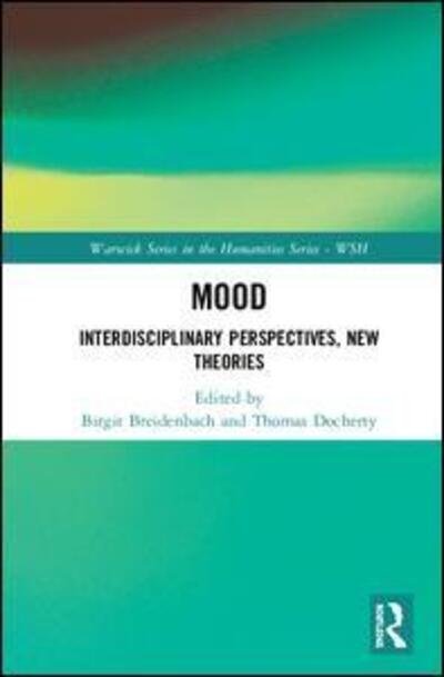 Mood: Interdisciplinary Perspectives, New Theories - Warwick Series in the Humanities (Hardcover bog) (2019)