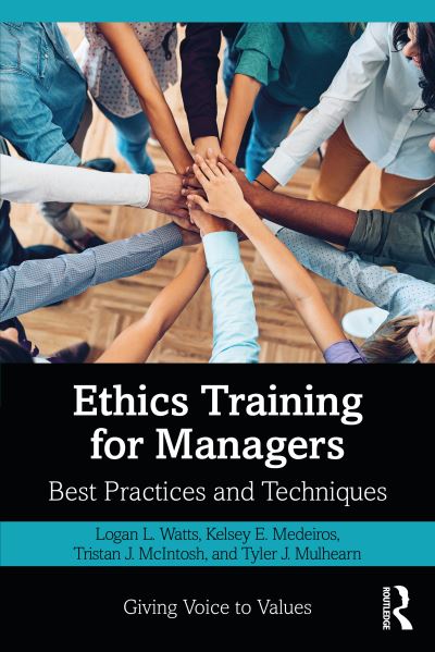 Cover for Logan Watts · Ethics Training for Managers: Best Practices and Techniques - Giving Voice to Values (Paperback Book) (2020)