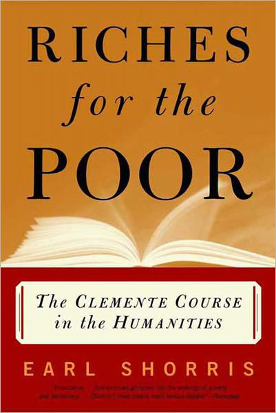 Cover for Earl Shorris · Riches for the Poor: The Clemente Course in the Humanities (Paperback Book) (2003)