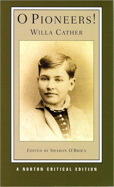 Cover for Willa Cather · O Pioneers!: A Norton Critical Edition - Norton Critical Editions (Taschenbuch) [Critical edition] (2006)