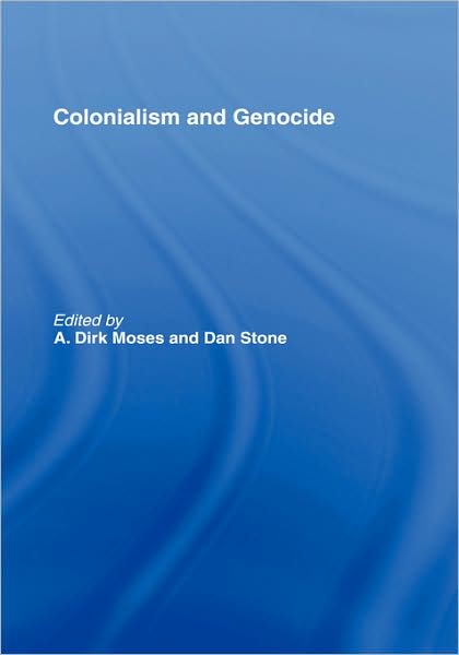 Cover for Moses / Stone · Colonialism and Genocide (Hardcover Book) (2006)