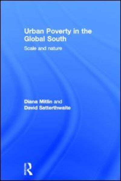 Cover for Diana Mitlin · Urban Poverty in the Global South: Scale and Nature (Hardcover Book) (2012)