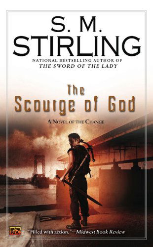 Cover for S. M. Stirling · The Scourge of God: a Novel of the Change (Change Series) (Paperback Book) [Reprint edition] (2009)