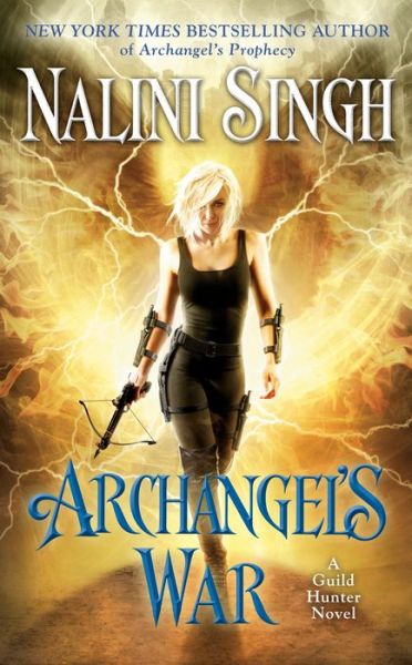 Archangel's War - A Guild Hunter Novel - Nalini Singh - Książki - Penguin Publishing Group - 9780451491664 - 24 września 2019