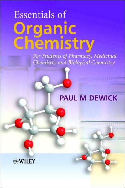 Cover for Dewick, Paul M. (University of Nottingham, UK) · Essentials of Organic Chemistry: For Students of Pharmacy, Medicinal Chemistry and Biological Chemistry (Pocketbok) (2006)