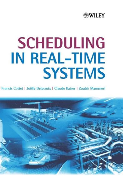 Cover for Cottet, Francis (LISI / ENSMA, Futuroscope, France) · Scheduling in Real-Time Systems (Hardcover Book) (2002)