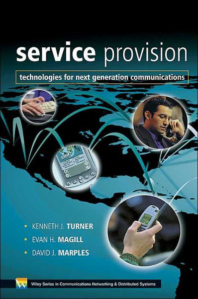 Cover for KJ Turner · Service Provision: Technologies for Next Generation Communications - Wiley Series on Communications Networking &amp; Distributed Systems (Hardcover Book) (2004)