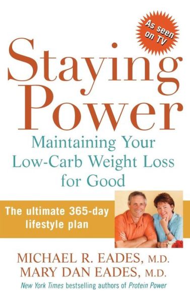 Cover for Michael R. Eades · Staying Power: Maintaining Your Low-carb Weight Loss for Good (Hardcover Book) (2005)