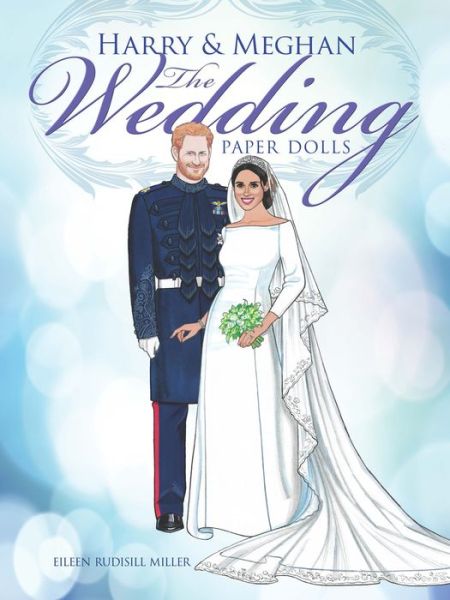 Harry and Meghan The Wedding Paper Dolls - Eileen Miller - Livros - Dover Publications Inc. - 9780486828664 - 28 de dezembro de 2018