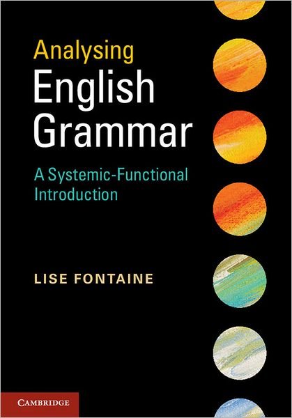 Cover for Fontaine, Lise (Cardiff University) · Analysing English Grammar: A Systemic Functional Introduction (Hardcover bog) (2012)