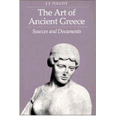 Cover for J. J. Pollitt · The Art of Ancient Greece: Sources and Documents (Paperback Book) (1990)