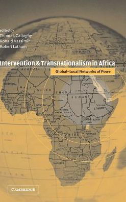 Cover for Thomas M Callaghy · Intervention and Transnationalism in Africa: Global-Local Networks of Power (Hardcover Book) (2002)