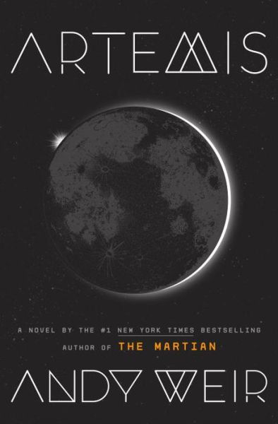 Artemis: A Novel - Andy Weir - Livres - Crown Publishing Group - 9780525572664 - 