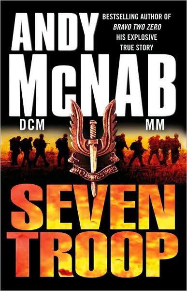 Seven Troop - Andy McNab - Libros - Transworld Publishers Ltd - 9780552158664 - 18 de junio de 2009