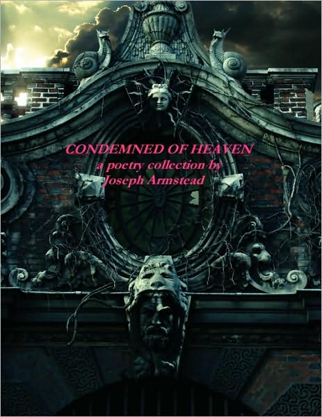 Condemned of Heaven - Joseph Armstead - Książki - Iron Gryffin Press - 9780578013664 - 18 marca 2009