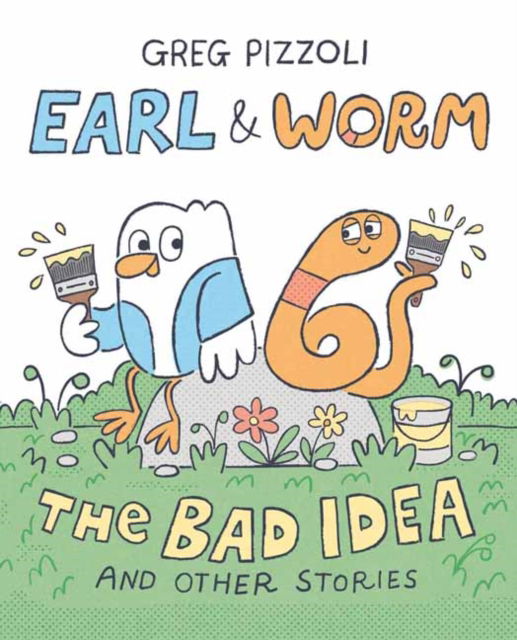 Cover for Greg Pizzoli · Earl &amp; Worm #1: The Bad Idea and Other Stories (Hardcover Book) (2025)