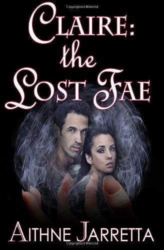 Cover for Aithne Jarretta · Claire: the Lost Fae (Paperback Book) (2012)