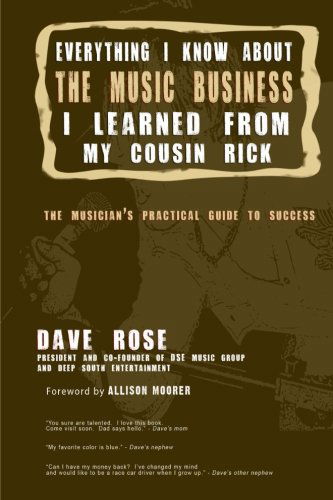 Cover for Dave Rose · Everything I Know About the Music Business I Learned from My Cousin Rick (Paperback Book) (2012)