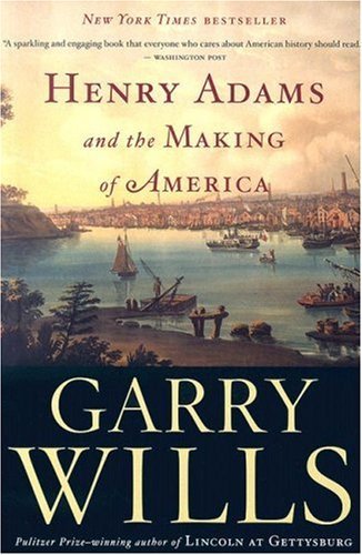 Cover for Garry Wills · Henry Adams and the Making of America (Paperback Bog) [Reprint edition] (2007)