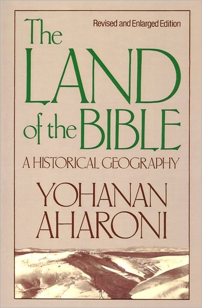 Cover for Yohanan Aharoni · The Land of the Bible: a Historical Geography, Revised and Enlarged Edition (Pocketbok) [Revised and Enl edition] (1962)