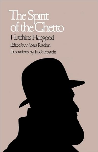 Cover for Hutchins Hapgood · The Spirit of the Ghetto - The John Harvard Library (Paperback Book) [New edition] (1967)