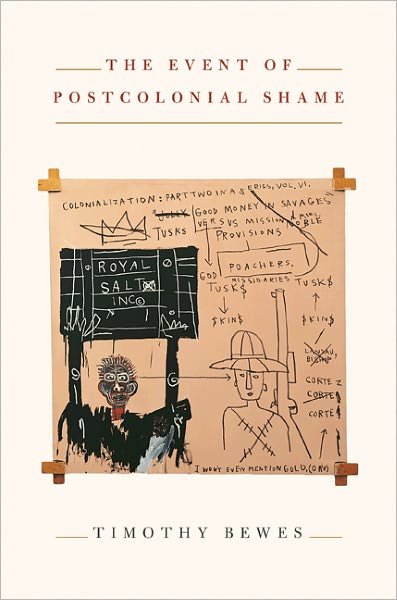 The Event of Postcolonial Shame - Translation / Transnation - Timothy Bewes - Bøger - Princeton University Press - 9780691141664 - 26. december 2010