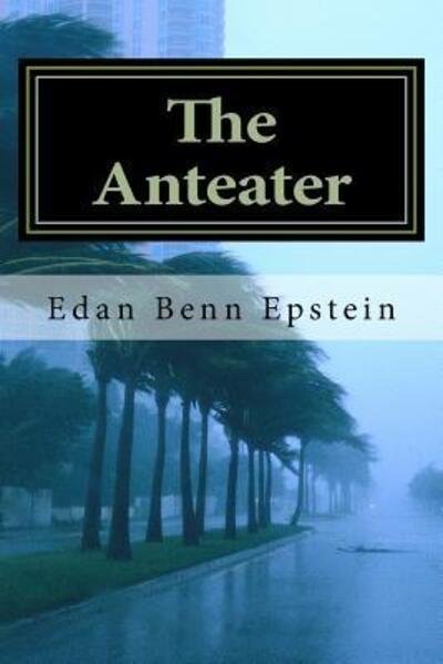 Cover for Edan Benn Epstein · The Anteater (Paperback Bog) (2015)