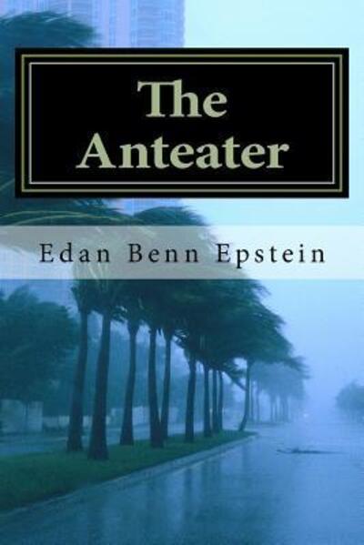 Cover for Edan Benn Epstein · The Anteater (Paperback Book) (2015)