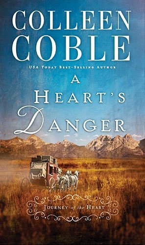 Cover for Colleen Coble · A Heart's Danger - A Journey of the Heart (Taschenbuch) (2015)