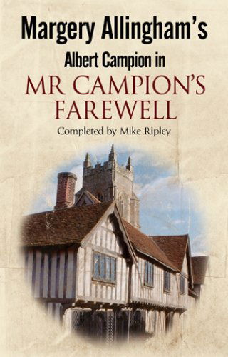 Cover for Mike Ripley · Margery Allingham's Mr Campion's Farewell: the Return of Albert Campion Completed by Mike Ripley (Hardcover Book) [Lrg edition] (2015)