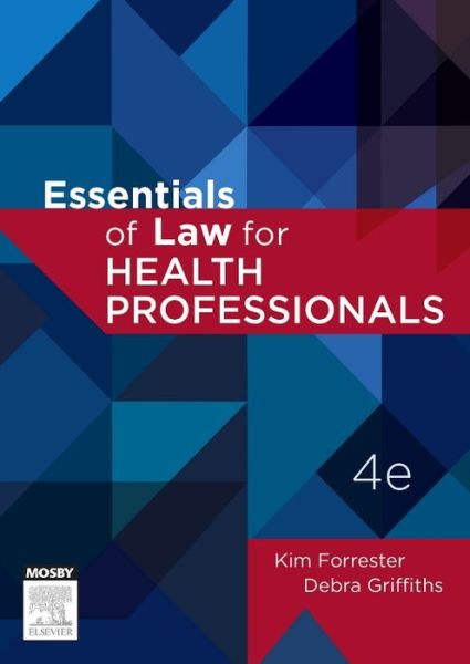 Cover for Forrester, Kim, PhD, LLM (Advanced), LLB, BA, RN Cert Intensive Care Nursing · Essentials of Law for Health Professionals (Paperback Book) [4 Revised edition] (2014)