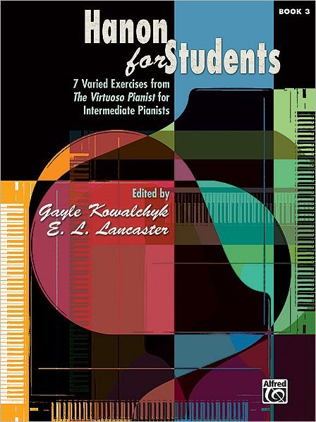 Hanon for Students Book 3 - G  Ed Kowalchyk - Böcker - ALFRED PUBLISHING CO.(UK)LTD - 9780739087664 - 1 mars 2012