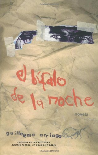 Cover for Guillermo Arriaga · El Búfalo De La Noche (Night Buffalo) (Spanish Edition) (Paperback Bog) [Spanish edition] (2008)