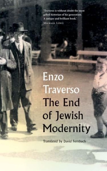 Cover for Enzo Traverso · The End of Jewish Modernity (Taschenbuch) (2016)