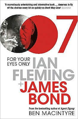 Cover for Ben Macintyre · For Your Eyes Only: Ian Fleming and James Bond (Pocketbok) (2009)