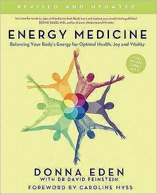 Energy Medicine: How to use your body's energies for optimum health and vitality - Donna Eden - Livros - Little, Brown Book Group - 9780749929664 - 4 de dezembro de 2008