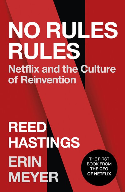 No Rules Rules: Netflix and the Culture of Reinvention - Reed Hastings - Books - Ebury Publishing - 9780753553664 - September 8, 2020