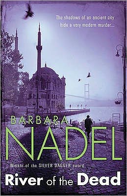 Cover for Barbara Nadel · River of The Dead (Inspector Ikmen Mystery 11): Inspiration for THE TURKISH DETECTIVE, BBC Two's sensational new TV series (Taschenbuch) (2009)