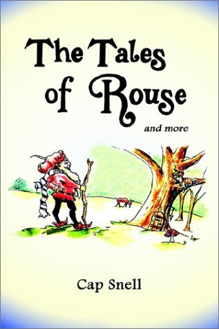 Cover for Cap Snell · The Tales of Rouse: and More (Hardcover Book) (2002)