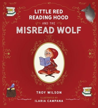 Cover for Troy Wilson · Little Red Reading Hood and the Misread Wolf (Inbunden Bok) (2019)