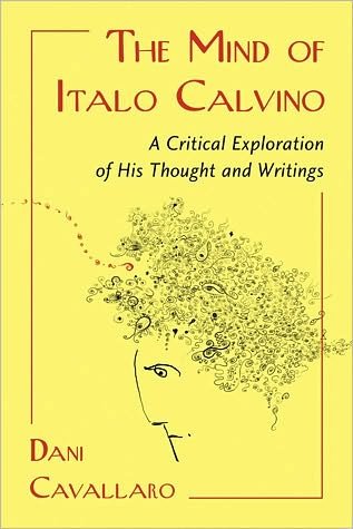 Cover for Dani Cavallaro · The Mind of Italo Calvino: A Critical Exploration of His Thought and Writings (Pocketbok) (2010)