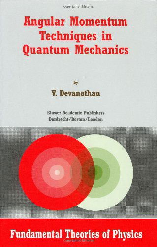 Cover for V. Devanathan · Angular Momentum Techniques in Quantum Mechanics - Fundamental Theories of Physics (Hardcover Book) [1999 edition] (1999)
