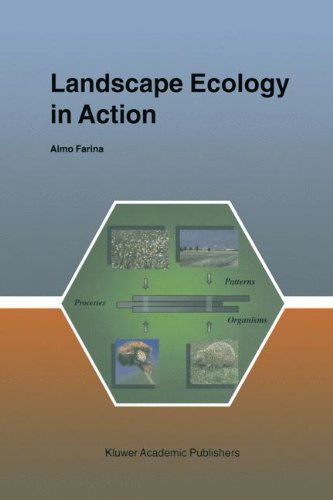 A. Farina · Landscape Ecology in Action (Paperback Book) [Softcover reprint of the original 1st ed. 2000 edition] (2000)